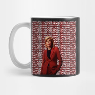 Diane Lockhart - I Want What I'm Worth Mug